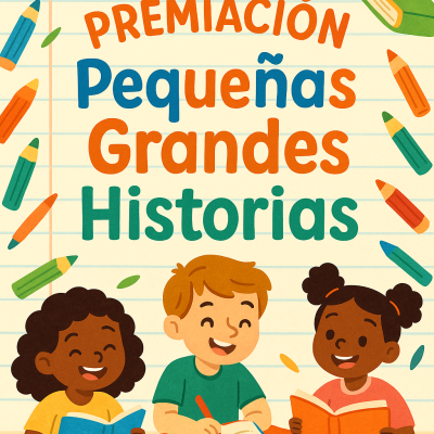 Premiación “Pequeñas Grandes Historias”